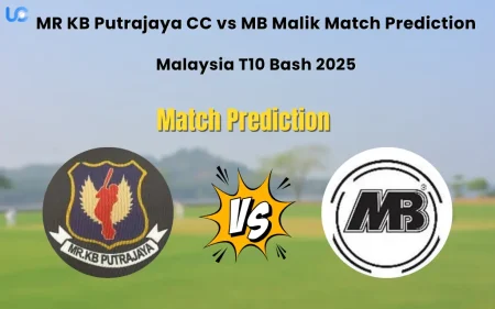 Who will Win MR KB Putrajaya CC vs MB Malik? Match Prediction – Malaysia T10 Bash 2025 MR KB Putrajaya CC vs MB Malik Match Prediction