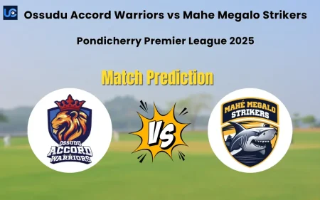 Who will Win Ossudu Accord Warriors vs Mahe Megalo Strikers? Match Prediction – Pondicherry Premier League 2025 Ossudu Accord Warriors vs Mahe Megalo Strikers Match Prediction