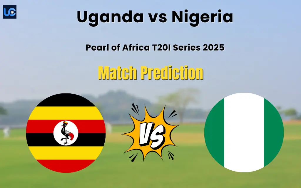 Who will Win Uganda vs Nigeria? Match Prediction – Pearl of Africa T20I Series 2025 Uganda vs Nigeria Match Prediction
