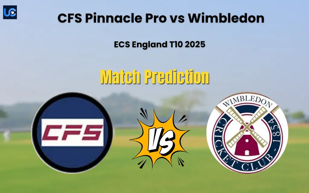 CFS vs WIM Match Prediction, ECS England T10 2025: Who will Win CFS Pinnacle Pro vs Wimbledon? CFS Pinnacle Pro vs Wimbledon Match Prediction