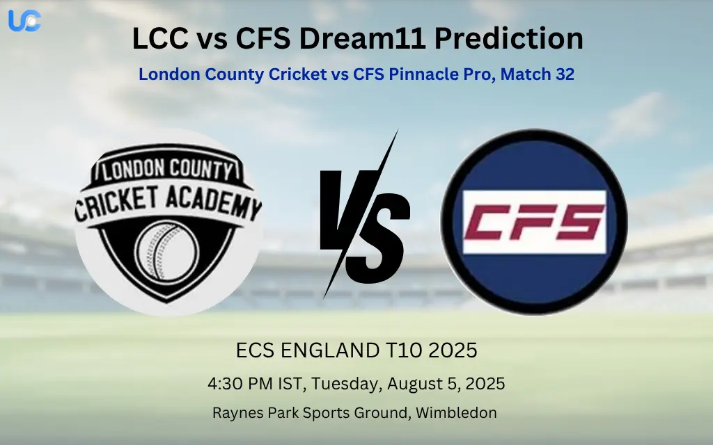 LCC vs CFS Dream11 Prediction