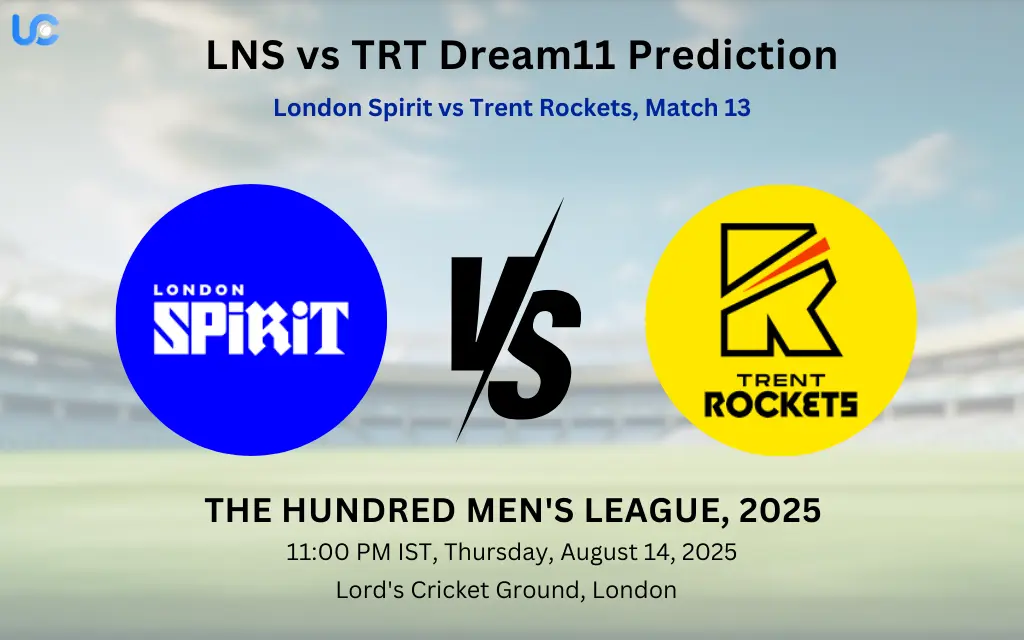 LNS vs TRT Dream11 Prediction: Today’s Match 13, Fantasy Cricket Tips, Captain Choices, Playing XI & Injury Updates – The Hundred Men’s League 2025 LNS vs TRT Dream11 Prediction