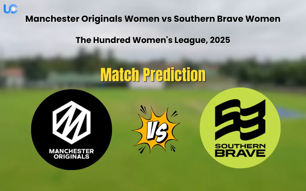 MNR-W vs SOB-W Match Prediction, The Hundred Women’s League 2025: Who will Win Manchester Originals Women vs Southern Brave Women? Manchester Originals Women vs Southern Brave Women Match Prediction