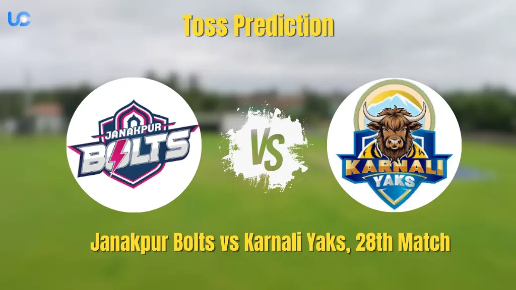 Janakpur Bolts vs Karnali Yaks Toss Prediction