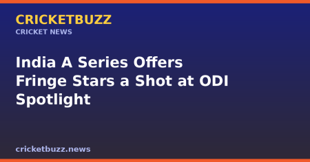 India A Series Offers Fringe Stars a Shot at ODI Spotlight